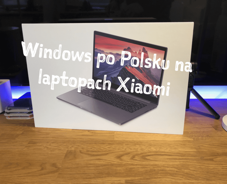 Windows po polsku na laptopach xiaomi